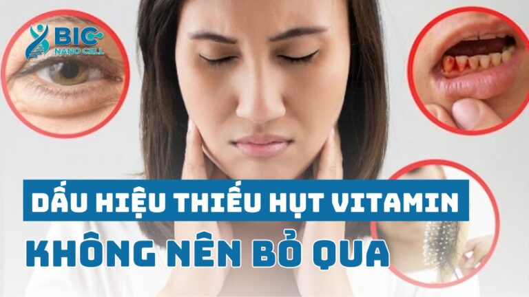 Dấu hiệu cơ thể thiếu vitamin Bic Nano Cell