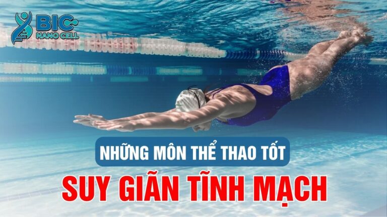 Môn thể thao tốt cho suy giãn tĩnh mạch Bic Nano Cell